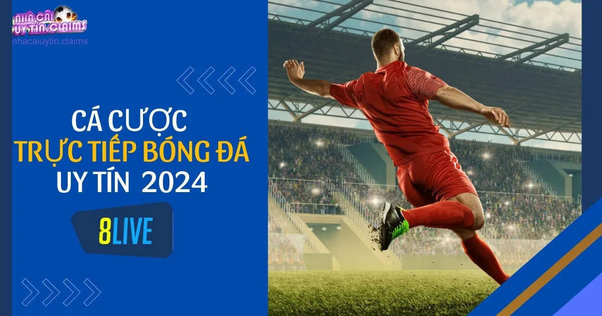8Live – Nhà Cái Cá Cược Trực Tiếp Bóng Đá Xanh Chín Nhất 2024