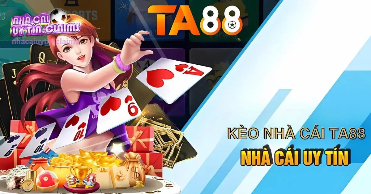 Kèo Nhà Cái Ta88 – Thế Giới Kèo Sôi Động Đang Chờ Đợi Bạn