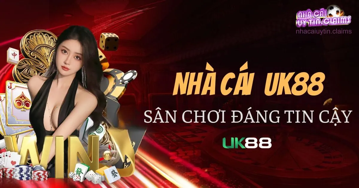 Uk88 – Nhà Cái Cá Cược Bóng Đá Chất Lượng Xanh Chín Nhất